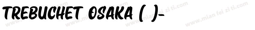 Trebuchet Osaka (仮)字体转换